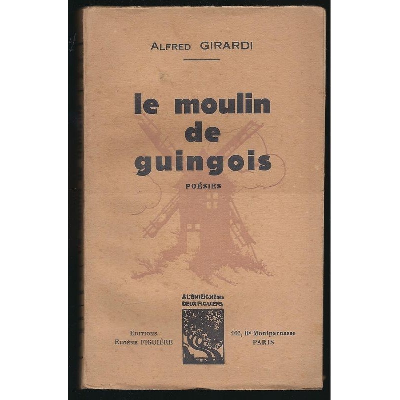 Alfred Girardi : Le Moulin de Guingois.
