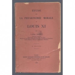 Abbé Saget : Etude sur la physionomie morale de Louis XI. Envoi de l'auteur.