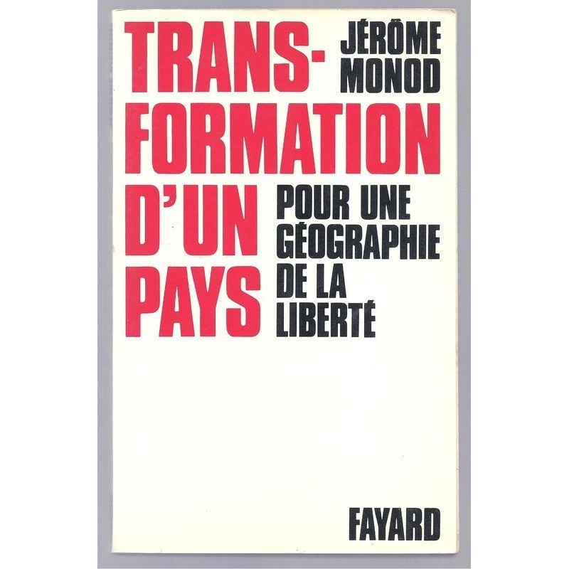 Jérôme MONOD : Transformation d'un pays. Pour une géographie de la Liberté.