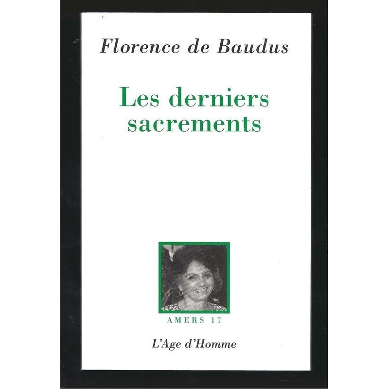 Florence de BAUDUS : Les Derniers Sacrements. Envoi de l'auteur.