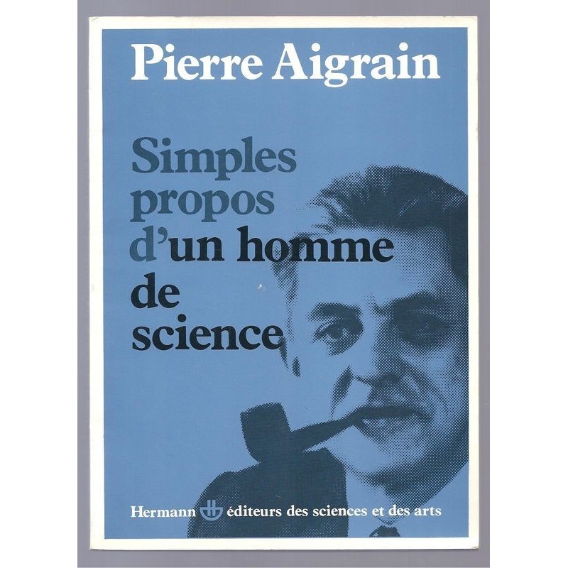Pierre Aigrain : Simples propos d'un homme de science.