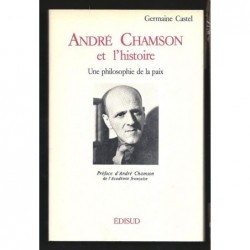 Germaine Castel : André Chamson et l'histoire. Une philosophie de la paix.
