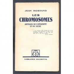 Jean ROSTAND : Les Chromosomes