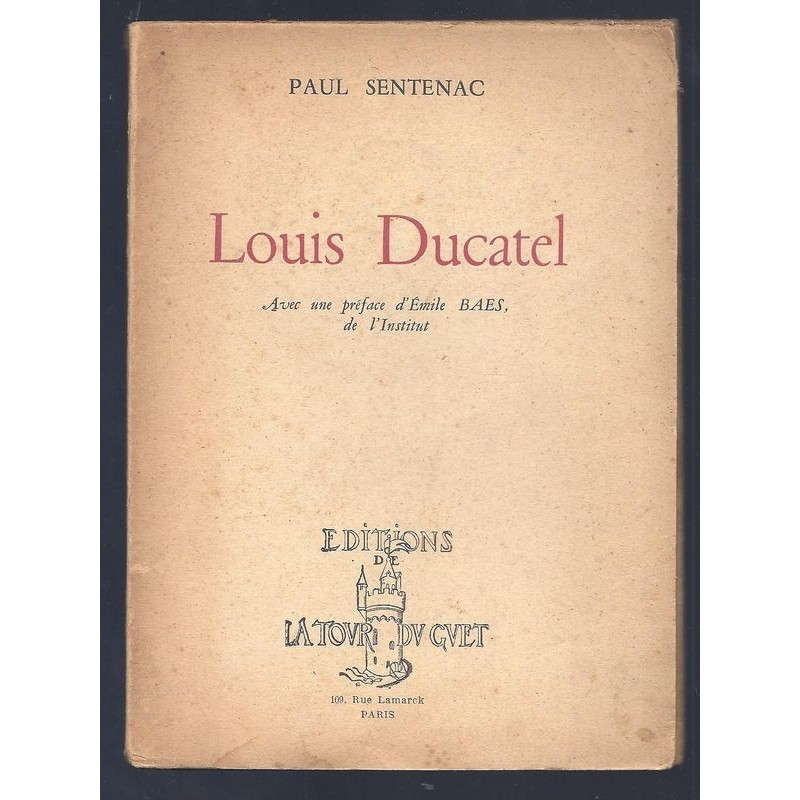 Paul SENTENAC : Louis Ducatel. Envoi de l'auteur.