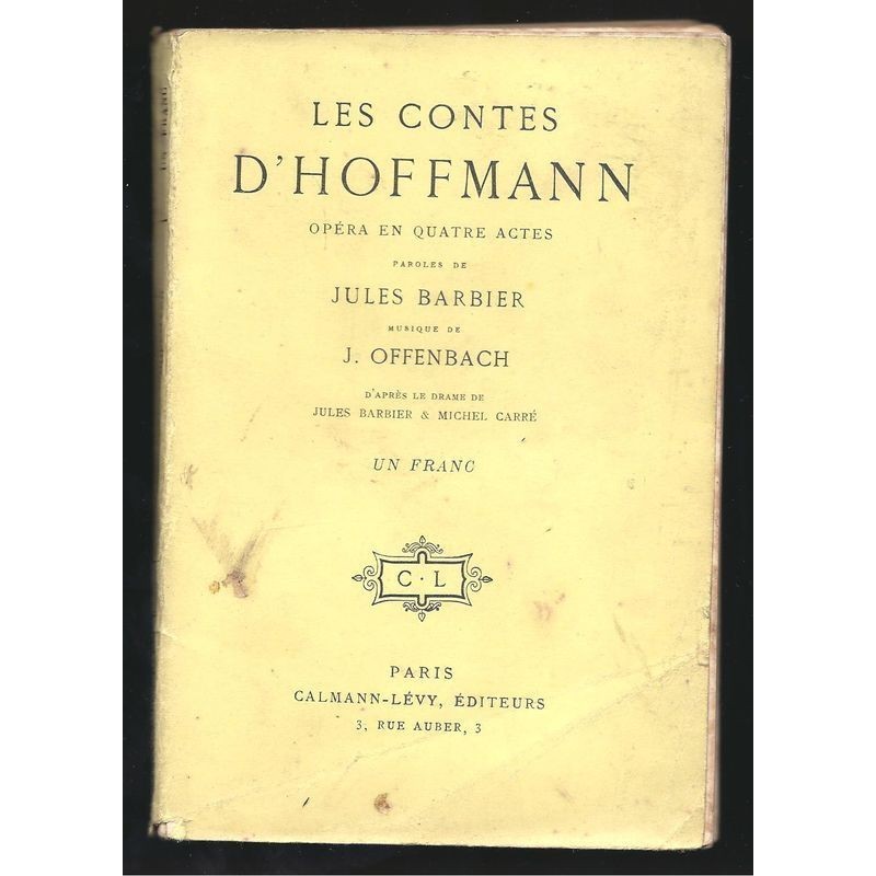 Jules Barbier. Michel Carré : Les Contes d'Hofmann. Opéra en quatre actes.
