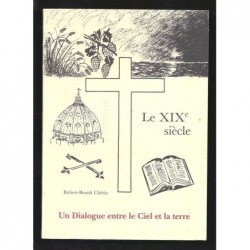 Robert-Benoît Chérix : Le Dix-neuvième Siècle. Un dialogue entre le Ciel et la terre. Envoi de l'auteur.