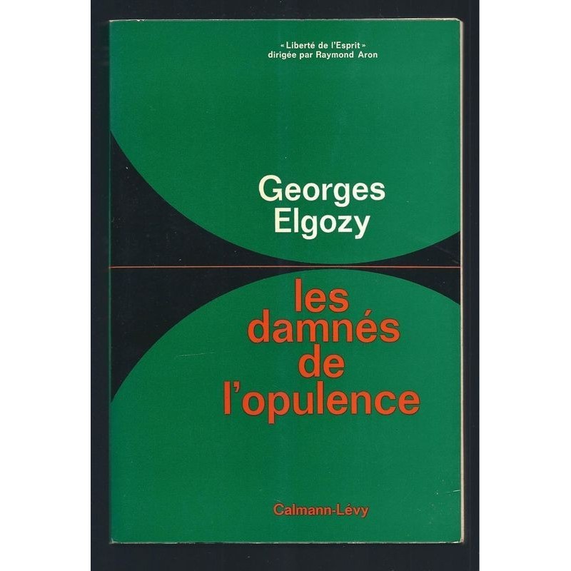Georges Elgozy : Les Damnés de l'opulence.