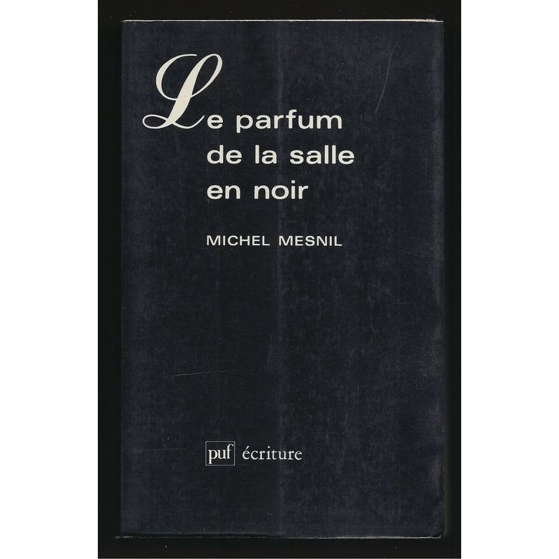 Michel Mesnil : Le Parfum de la salle en noir.