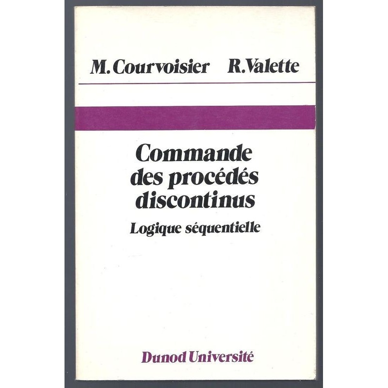 Courvoisier : Commande des Procédés Discontinus. Logique séquentielle.