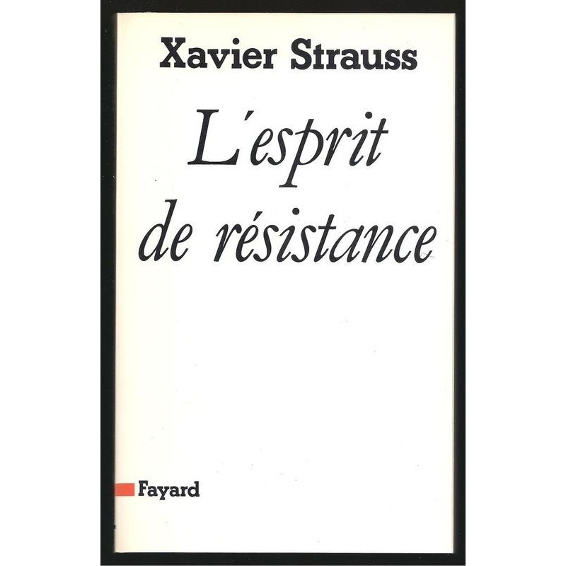 Strauss Xavier : L'Esprit De Résistance