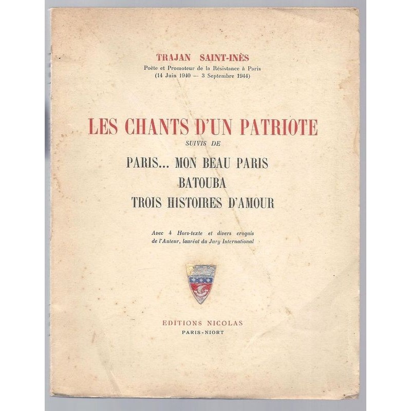 Trajan Saint-Inès : Les Chants d'un patriote. Paris..mon beau Paris. Batouba. Trois histoires d'amour. Envoi