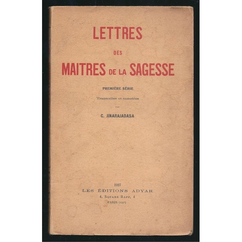 C. Jinarajadasa : Lettres des maitres de la sagesse 1881-1888. Première série.