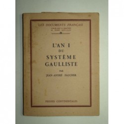 Jean- André Faucher : L'An I du système Gaulliste