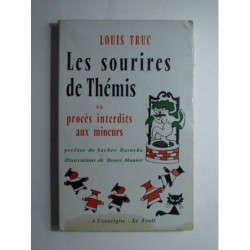 Louis Truc : Les Sourires de Thémis ou procès interdits aux mineurs. Envoi de l'auteur.