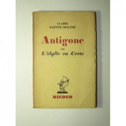 Claire Sainte-Soline : Antigone ou l'idylle en Crète.