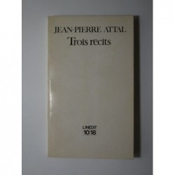 Jean-Pierre Attal : Trois récits. Envoi de l'auteur.