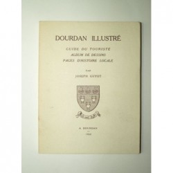 Joseph Guyot : Dourdan illustré. Guide du touriste. Album de dessins. Pages d'histoire locale.