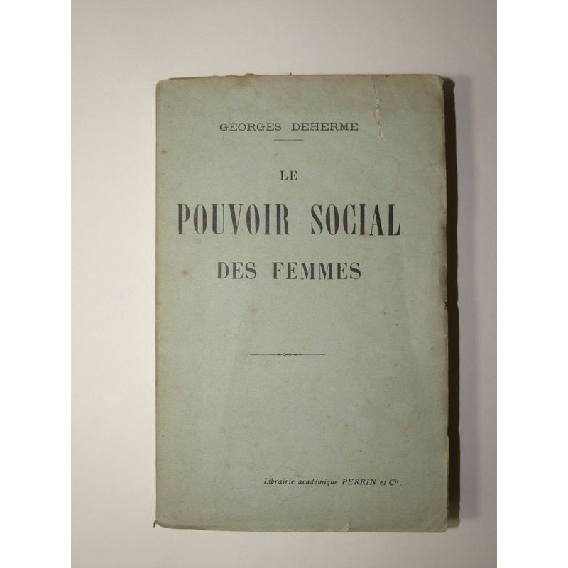 Georges Deherme : Le pouvoir social des femmes.