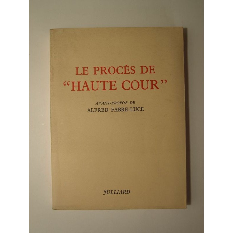 Alfred Fabre-Luce : Le Procès de "Haute Cour".