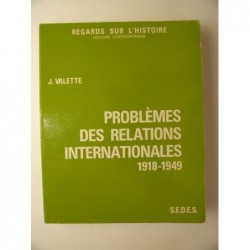 VALETTE. J : Problèmes des relations internationales 1918-1949.