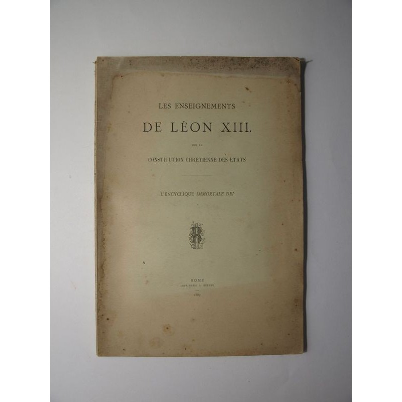 : Les enseignements de Léon XIII sur la constitution chrétienne des états. L'encyclique immortale dei.
