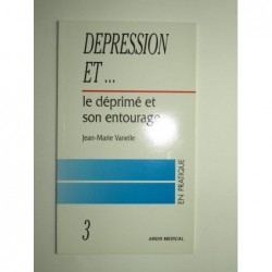 VANELLE Jean-Marie : Dépression et...Le déprimé et son entourage.