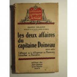 Gaston Delayen : Les deux affaires du Capitaine Doineau. L'attaque de la diligence de Tlemcen. L'évasion de Bazaine.