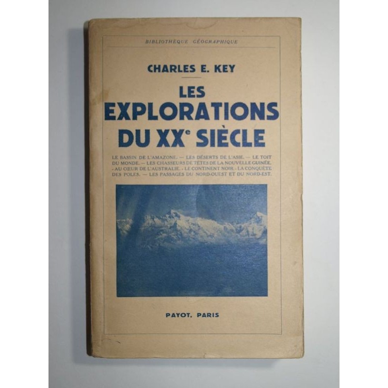 Charles E. Key : Les explorations du XXe siècle.