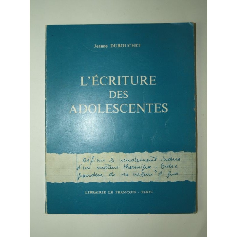 DUBOUCHET Jeanne : L'écriture des adolescentes. Etude psycho-pédagogique.