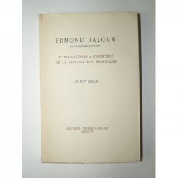 Jaloux Edmond : Introduction à l'Histoire de la Litterature Française. Le XVI Siècle.