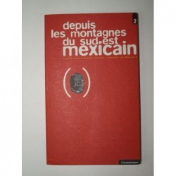 Collectif : Depuis les montagnes du Sud-Est mexicain. Tome 2. Textes relatifs à la guerre indienne au Chiapas.