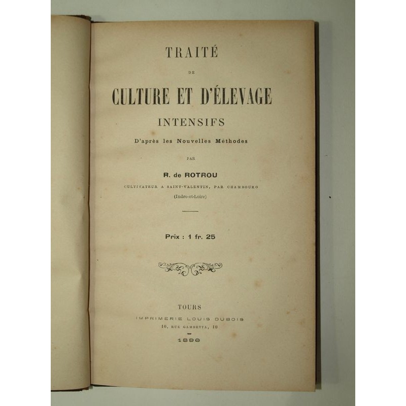 R. de Rotrou : Traité de culture et d'élevage intensifs d'après les nouvelles méthodes. Edition originale.