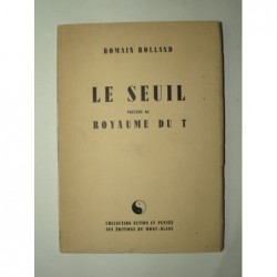 ROLLAND Romain : Le Seuil précédé du Royaume du T.