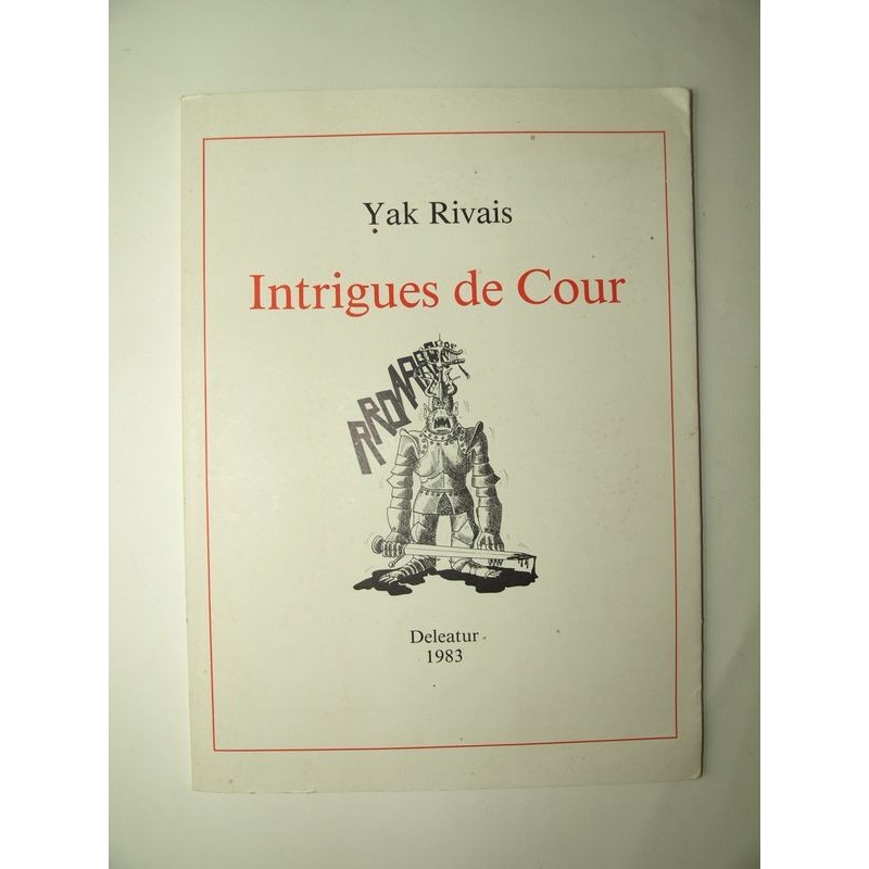 RIVAIS Yak : Intrigues de Cour. Envoi de l'auteur. Edition originale.