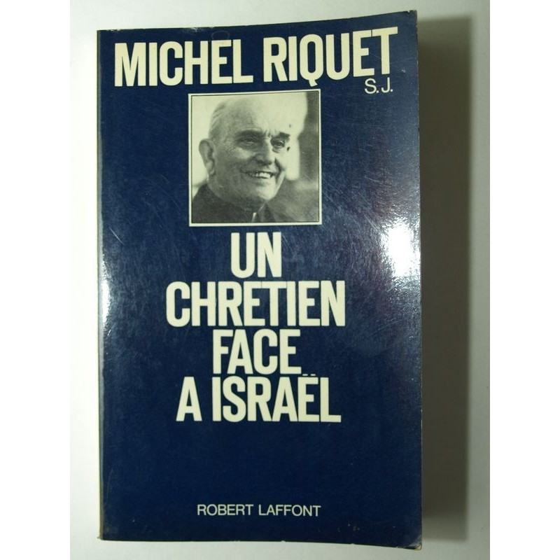 RIQUET Michel : Un chrétien face à Israël. Envoi de l'auteur.