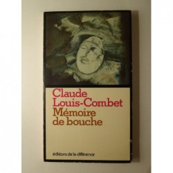 LOUIS-COMBET Claude : Mémoire de bouche. Première édition.
