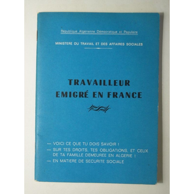 République Algérienne Démocratique et Populaire : Travailleur émigré en France.