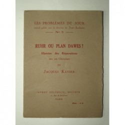KAYSER Jacques : Ruhr ou plan Dawes ? Histoire des réparations. Envoi de l'auteur.