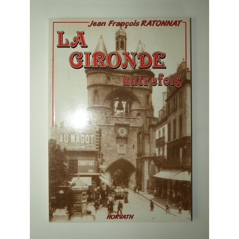 RATONNAT Jean-François : La Gironde autrefois.