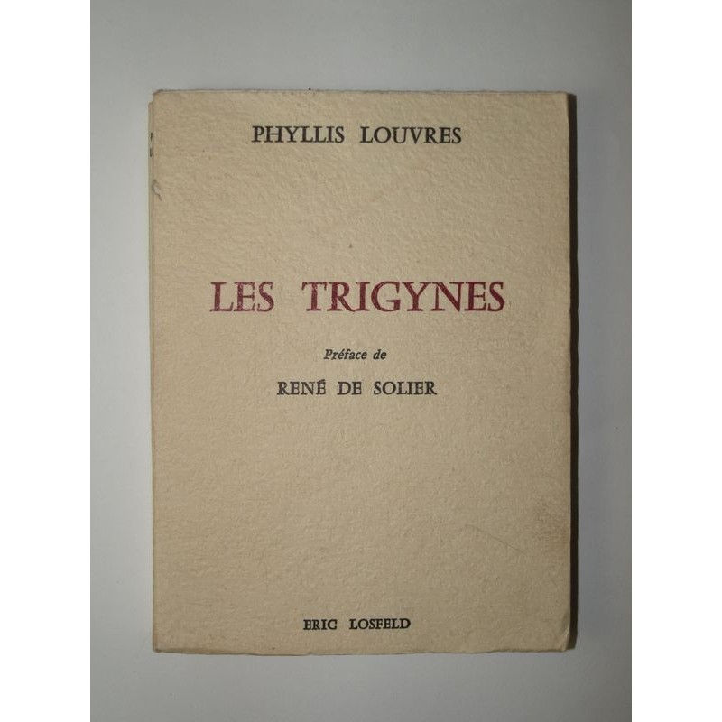 LOUVRES Phyllis (pseud. de René de Solier) : LES TRIGYNES