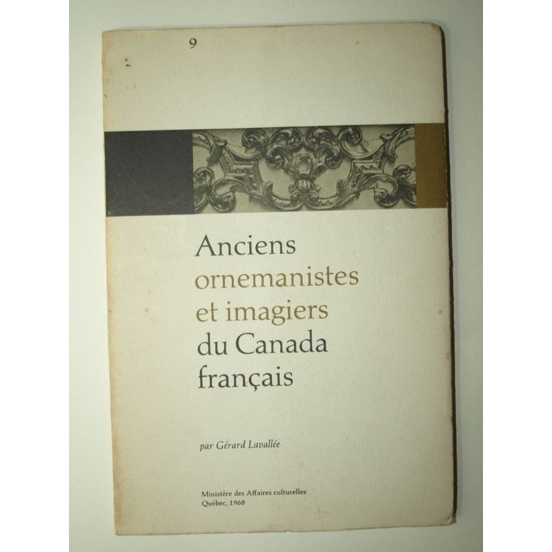 LAVALLEE Gérard : Anciens ornemanistes et imagiers du Canada français.