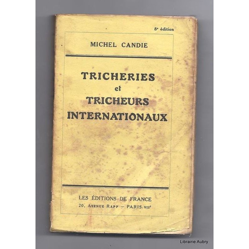 CANDIE Michel : Tricheries et tricheurs internationaux.