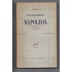 NAPOLEON  : Correspondance de Napoléon. Six cents lettres de travail (1806-1810)