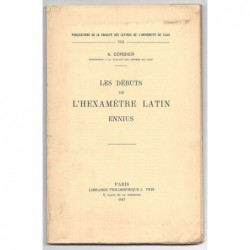 A. CORDIER : Les débuts de l'hexamètre latin Ennius.