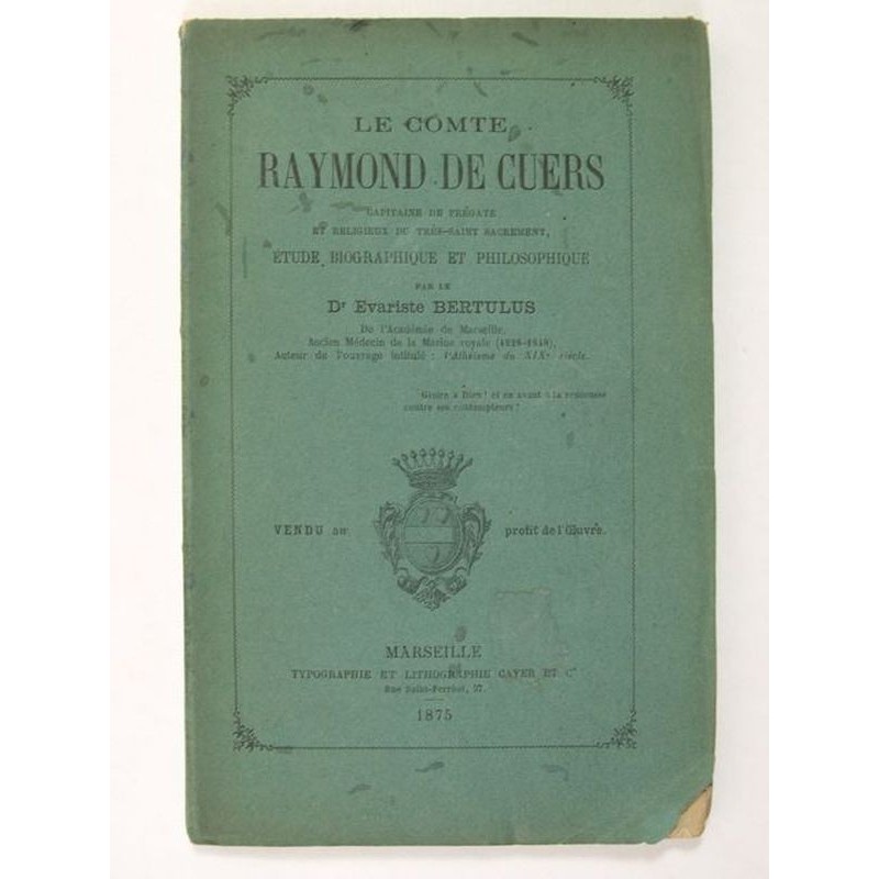 BERTULUS Evariste : Le Comte Raymond de Cuers. Capitaine de Frégate et religieux du Très-Saint-Sacrement.