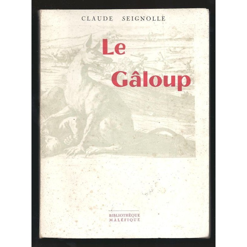 SEIGNOLLE Claude : Le Gâloup. Edition originale.