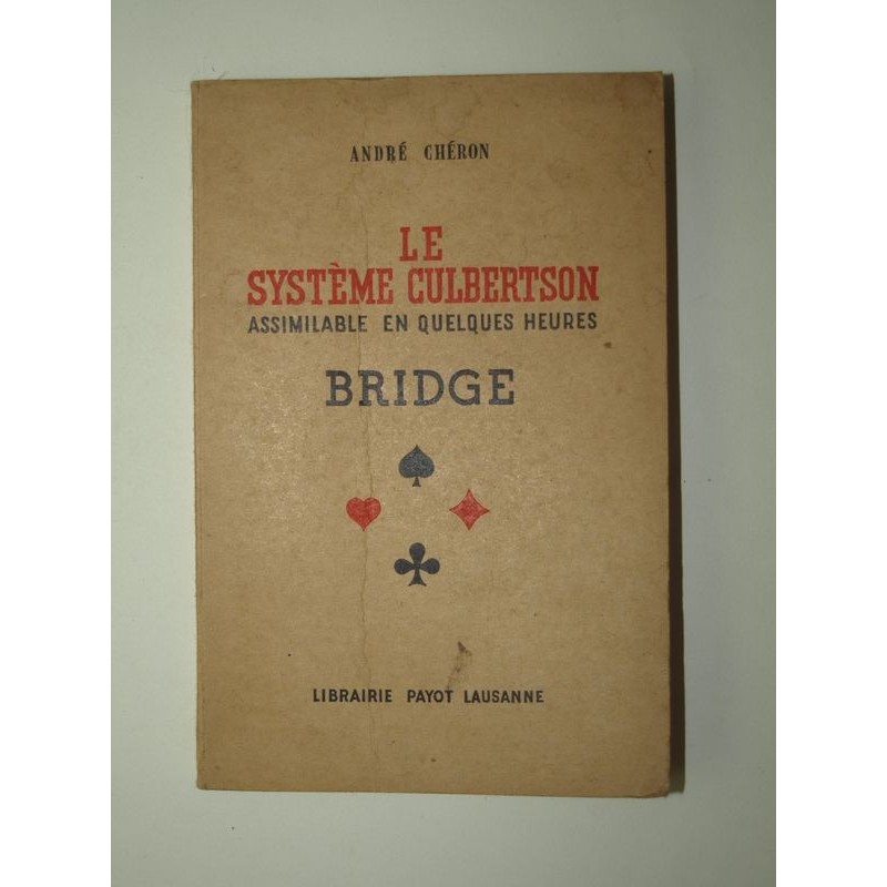 CHERON André : Le système Culbertson assimilable en quelques heures. Bridge