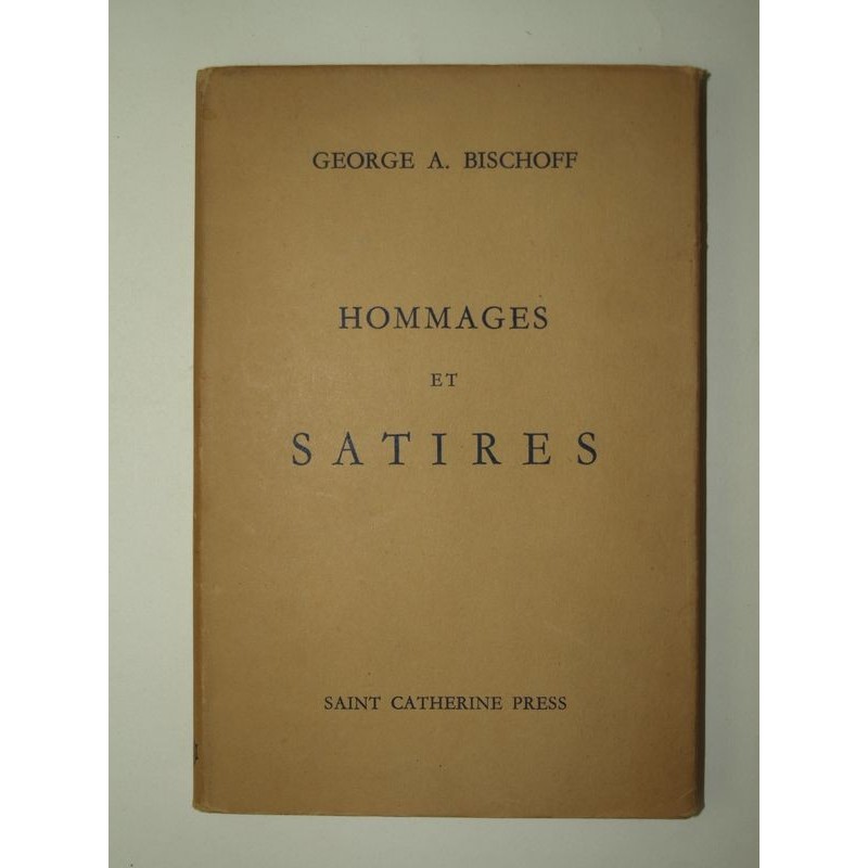 George A. BISCHOFF : Hommages et Satires.