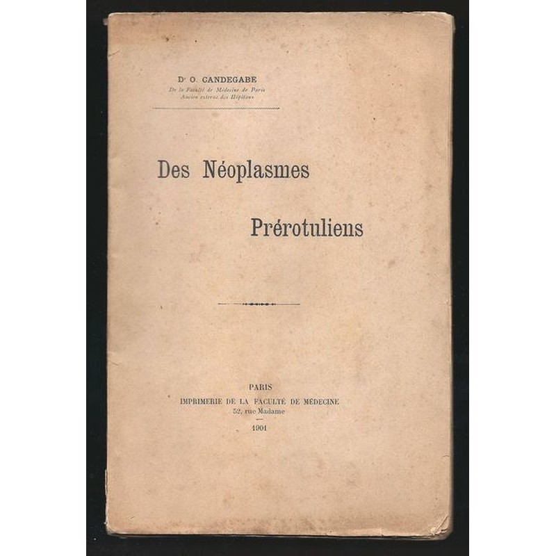 Dr O. CANDEGABE : Des Néoplasmes Prérotuliens. Thèse.