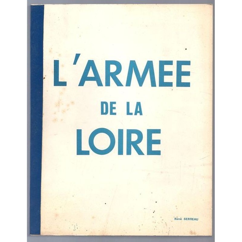 SERREAU René : L'Armée de la Loire.